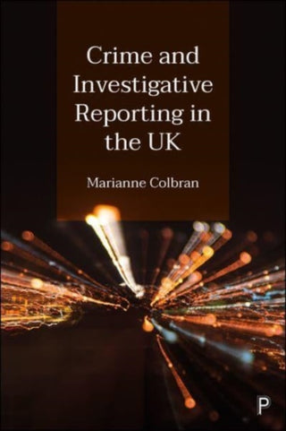 Cover image for 9781447358916 - Crime and Investigative Reporting in the UK