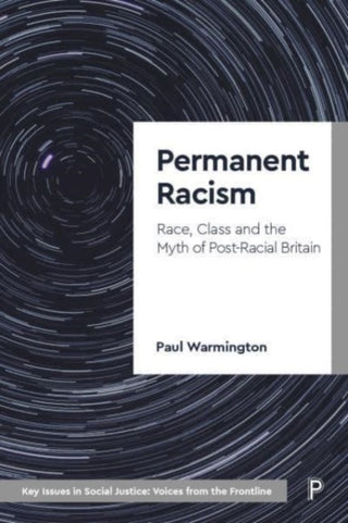 Cover image for 9781447360179 - Permanent Racism – Race, Class and the Myth of Postracial Britain