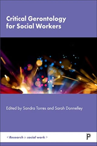 Cover image for 9781447360452 - Critical Gerontology for Social Workers