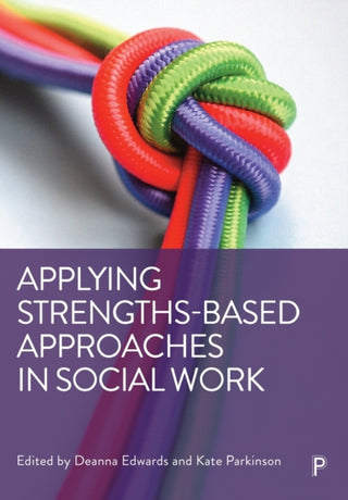 Cover image for 9781447362722 - Applying Strengths-Based Approaches in Social Work