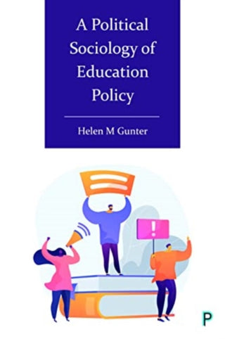 Cover image for 9781447363347 - A Political Sociology of Education Policy