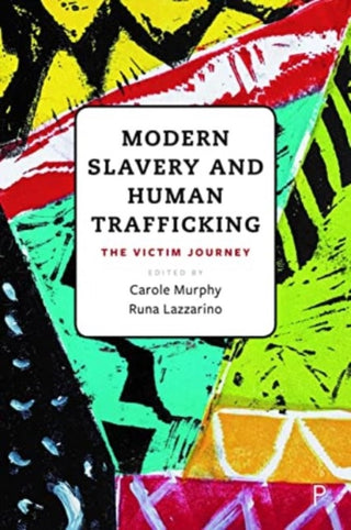 Cover image for 9781447363644 - Modern Slavery and Human Trafficking – The Victim Journey