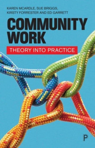 Cover image for 9781447365327 - Community Work – Theory into Practice