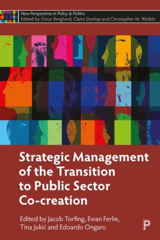 Cover image for 9781447369028 - Strategic Management of the Transition to Public Sector Co–Creation