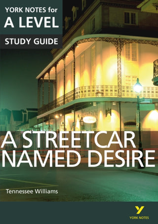 Cover image for 9781447982265 - A Streetcar Named Desire York Notes A-level English Literature - for 2026, 2027 exams