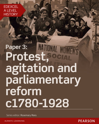 Supplemental image for 9781447985426 - Edexcel A Level History, Paper 3: Protest, agitation and parliamentary reform c1780-1928 Student Book + ActiveBook