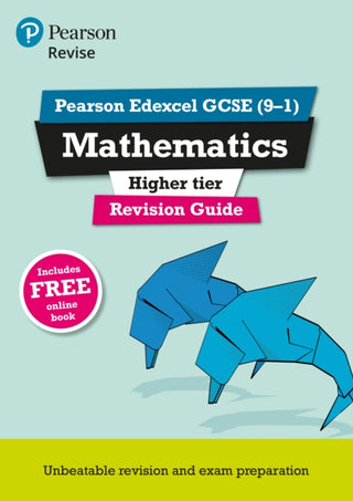 Cover image for 9781447988090 - Pearson REVISE Edexcel GCSE Maths (Higher) Revision Guide incl. online revision, quizzes and videos - for 2026, 2027 exams