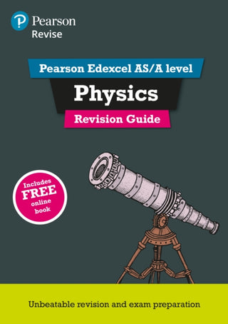 Cover image for 9781447989981 - Pearson REVISE Edexcel AS/A Level Physics Revision Guide inc online edition - for 2026, 2027 exams