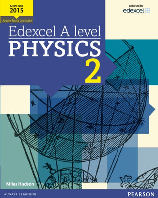 Cover image for 9781447991199 - Edexcel A level Physics Student Book 2 + ActiveBook