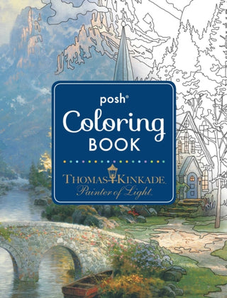 Cover image for 9781449478872 - Posh Adult Coloring Book: Thomas Kinkade Designs for Inspiration & Relaxation