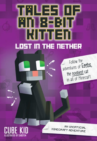 Cover image for 9781449494476 - Tales of an 8-Bit Kitten: Lost in the Nether