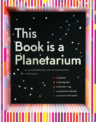 Cover image for 9781452136219 - This Book Is a Planetarium: And Other Extraordinary Pop-Up Contraptions