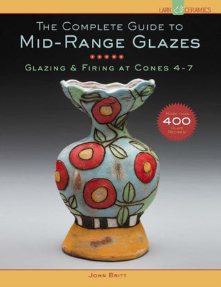 Cover image for 9781454707776 - The Complete Guide to Mid-Range Glazes