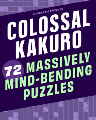 Cover image for 9781454935391 - Colossal Kakuro: 72 Massively Mind-Bending Puzzles
