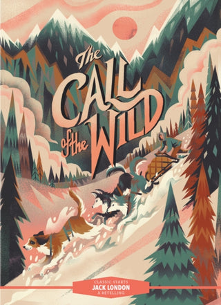 Cover image for 9781454945307 - Classic Starts®: The Call of the Wild