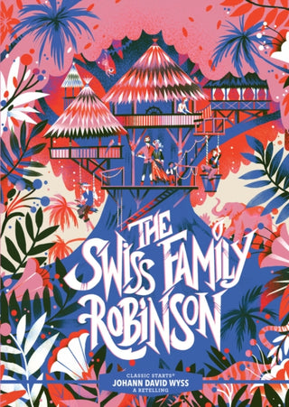 Cover image for 9781454945338 - Classic Starts®: The Swiss Family Robinson