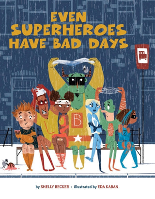 Supplemental image for 9781454946595 - Even Superheroes Have Bad Days