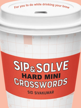 Cover image for 9781454947967 - Sip & Solve Hard Mini Crosswords