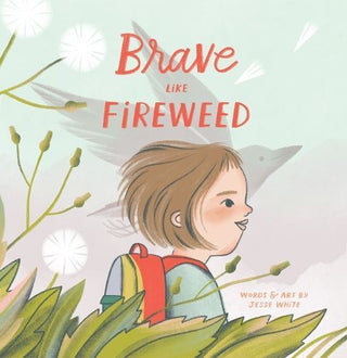 Cover image for 9781454949718 - Brave Like Fireweed
