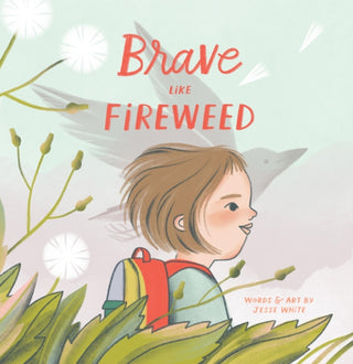 Cover image for 9781454949718 - Brave Like Fireweed