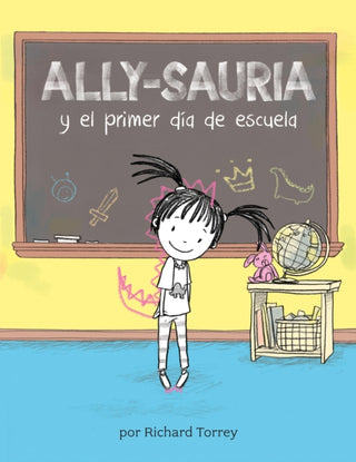Cover image for 9781454950745 - Ally-sauria y el primer dia de escuela (Spanish Edition)