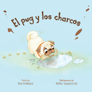 Cover image for 9781454953883 - El pug y los charcos (Spanish Edition)