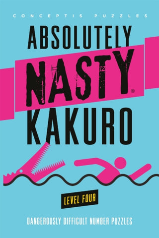 Cover image for 9781454970026 - Absolutely Nasty® Kakuro Level Four