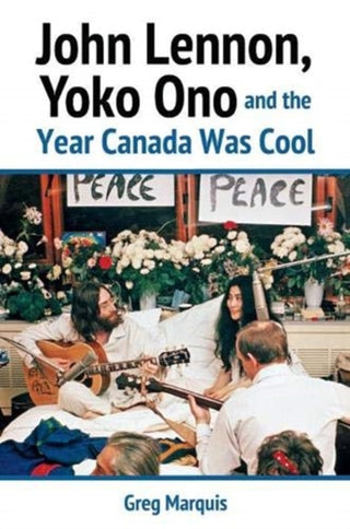 Cover image for 9781459415416 - John Lennon, Yoko Ono and the Year Canada Was Cool