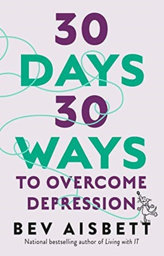 Cover image for 9781460758106 - 30 Days 30 Ways To Overcome Depression