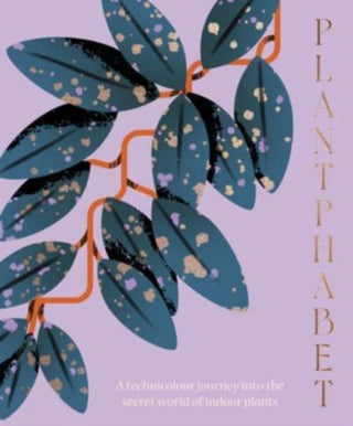 Supplemental image for 9781460760604 - Plantphabet: A stunningly illustrated A-Z celebration of popular indoor plants, for fans of Plant Society, Leaf Supply and Plantopedia