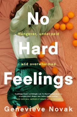 Cover image for 9781460761892 - No Hard Feelings: TikTok's new favourite book - the witty and vulnerable debut novel from the author of CRUSHING, for readers of Dolly Alderton, Co