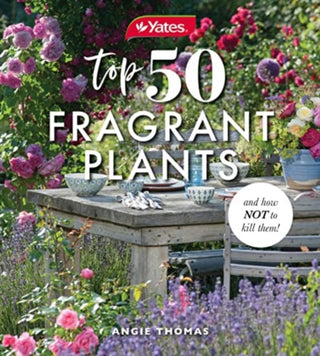 Cover image for 9781460762677 - Yates Top 50 Fragrant Plants and How Not to Kill Them!
