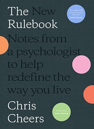 Cover image for 9781460762868 - The New Rulebook: Notes from a psychologist to help redefine the way you live, for fans of Glennon Doyle, Brene Brown, Elizabeth Gilbert and Julie Smith