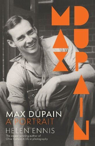 Cover image for 9781460764800 - Max Dupain: A portrait of the new landmark biography of Australia's most iconic photographer from leading curator and award-winning author of OLIVE COTTON