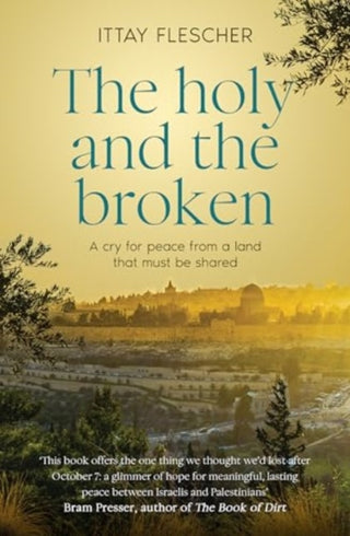 Supplemental image for 9781460767078 - The Holy and the Broken: A cry for Israeli-Palestinian peace from a land that must be shared, finalist in the 75th US National Jewish Book Awards