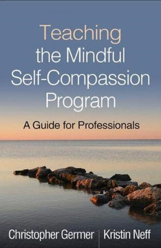 Cover image for 9781462538898 - Teaching the Mindful Self-Compassion Program