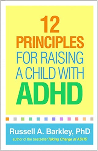 Cover image for 9781462542550 - 12 Principles for Raising a Child with ADHD