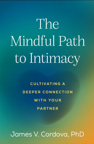 Cover image for 9781462547654 - The Mindful Path to Intimacy