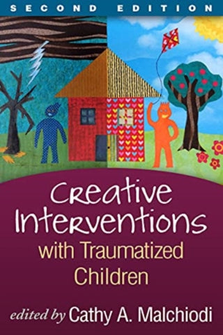 Cover image for 9781462548491 - Creative Interventions with Traumatized Children, Second Edition