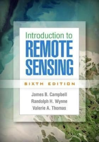 Cover image for 9781462549405 - Introduction to Remote Sensing, Sixth Edition