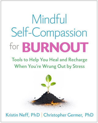Cover image for 9781462550227 - Mindful Self-Compassion for Burnout