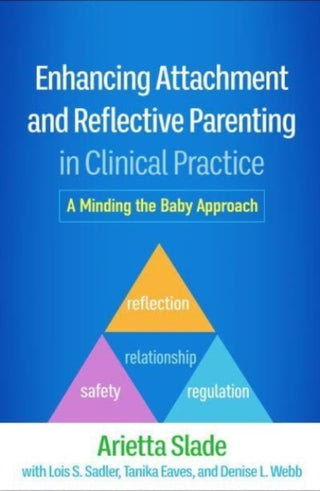 Cover image for 9781462552511 - Enhancing Attachment and Reflective Parenting in Clinical Practice