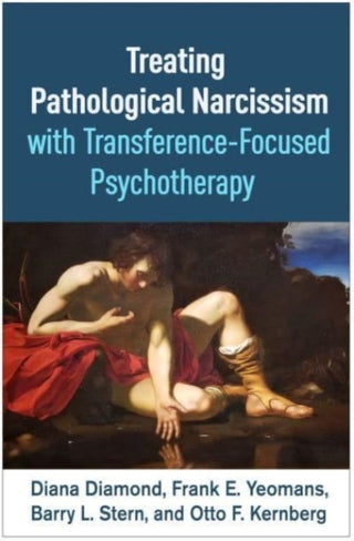 Cover image for 9781462552733 - Treating Pathological Narcissism with Transference-Focused Psychotherapy