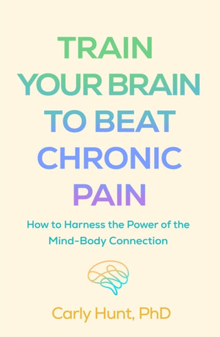 Cover image for 9781462552962 - Train Your Brain to Beat Chronic Pain