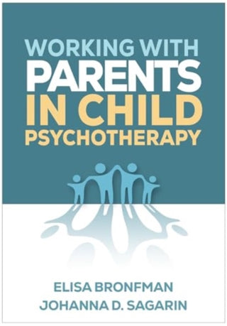 Cover image for 9781462554478 - Working with Parents in Child Psychotherapy