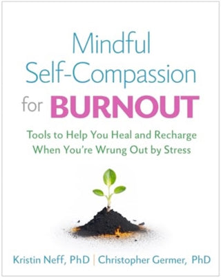 Cover image for 9781462554980 - Mindful Self-Compassion for Burnout