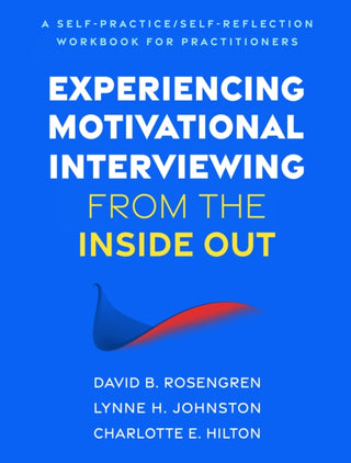 Cover image for 9781462556298 - Experiencing Motivational Interviewing from the Inside Out