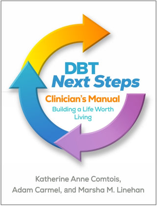 Supplemental image for 9781462558117 - DBT Next Steps Clinician's Manual