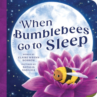 Cover image for 9781464219320 - When Bumblebees Go to Sleep