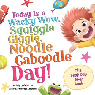 Cover image for 9781464222894 - Today Is a Wacky Wow, Squiggle Giggle, Noodle Caboodle Day!